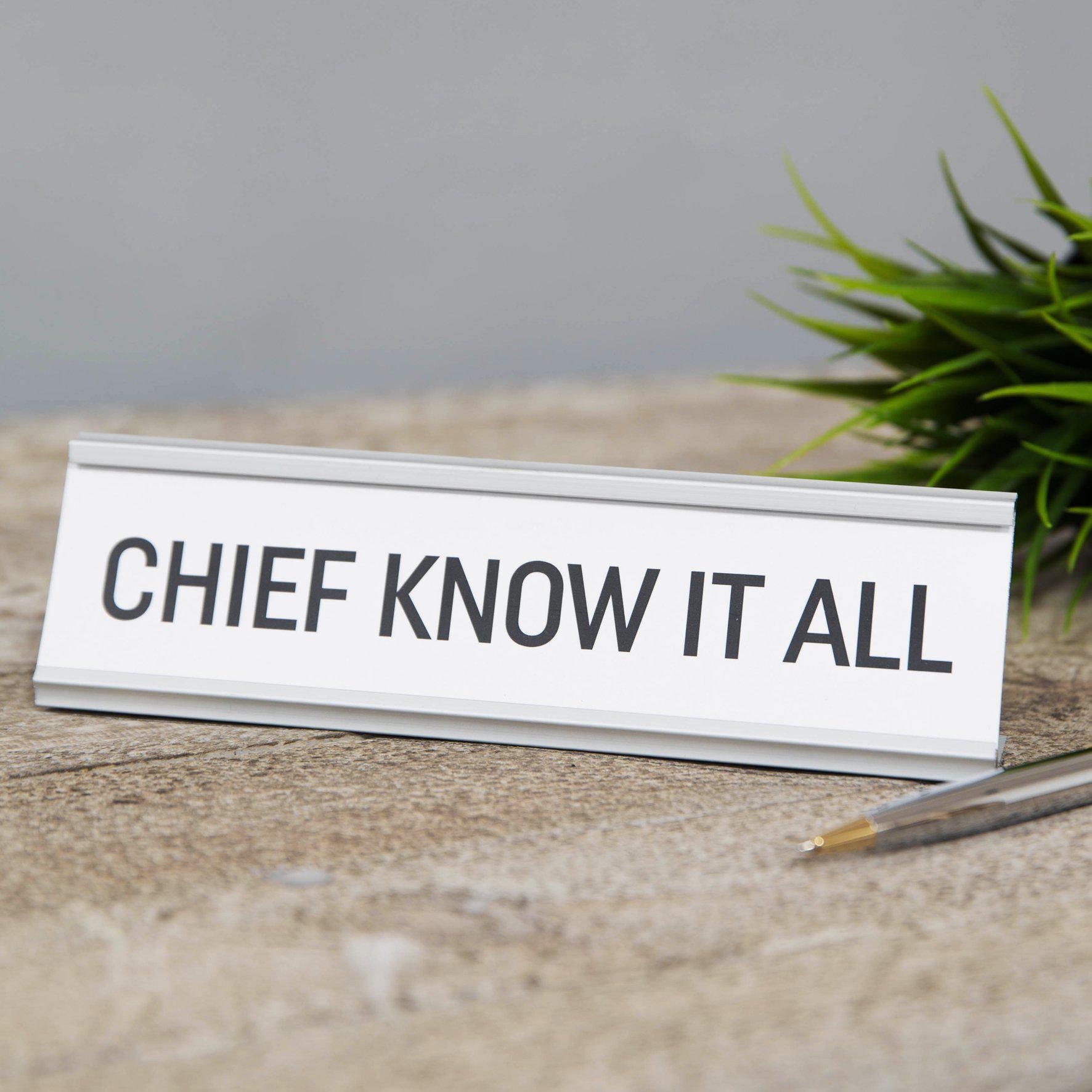 Desk Plaque - Chief Know It All - KLOSH