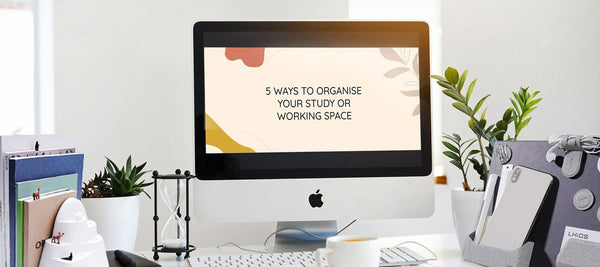 5 Ways to Organise your Study or Working Space - KLOSH