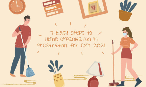 7 Easy Steps to Home Organisation in Preparation for CNY 2021 - KLOSH