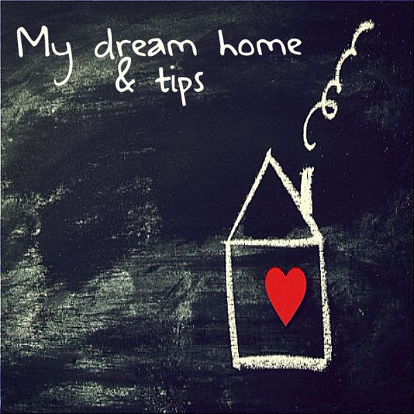 My Dream Home & Tips - KLOSH