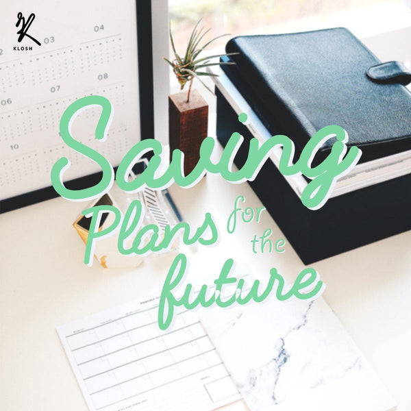 Saving Plans For The Future - KLOSH