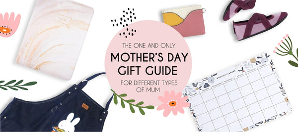 The One and Only Mother’s Day Gift Guide for Different Types of Mum - KLOSH