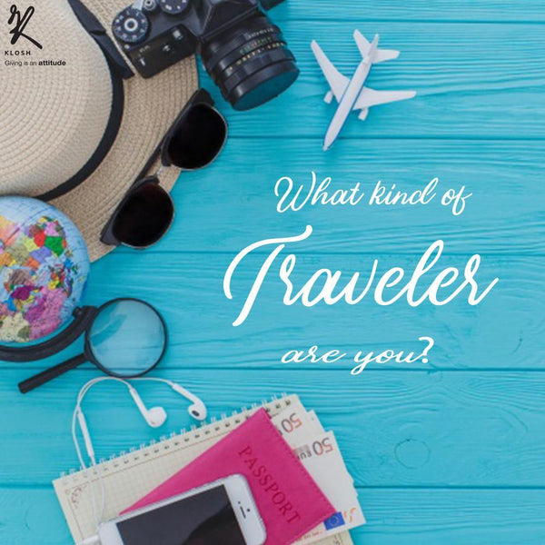 What Kind of Traveller Are You? - KLOSH