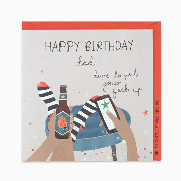 Card - Happy Birthday Dad Put Up Your Feet - KLOSH