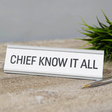 Desk Plaque - Chief Know It All - KLOSH