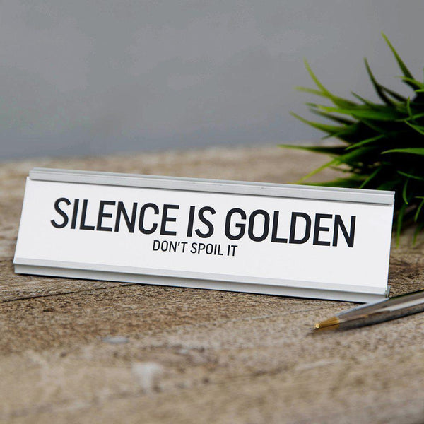 Desk Plaque - Silence is Golden - KLOSH